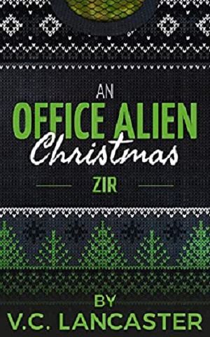 [Office Aliens 4.3] • An Office Alien Christmas · Zir (Office Aliens #4.3)